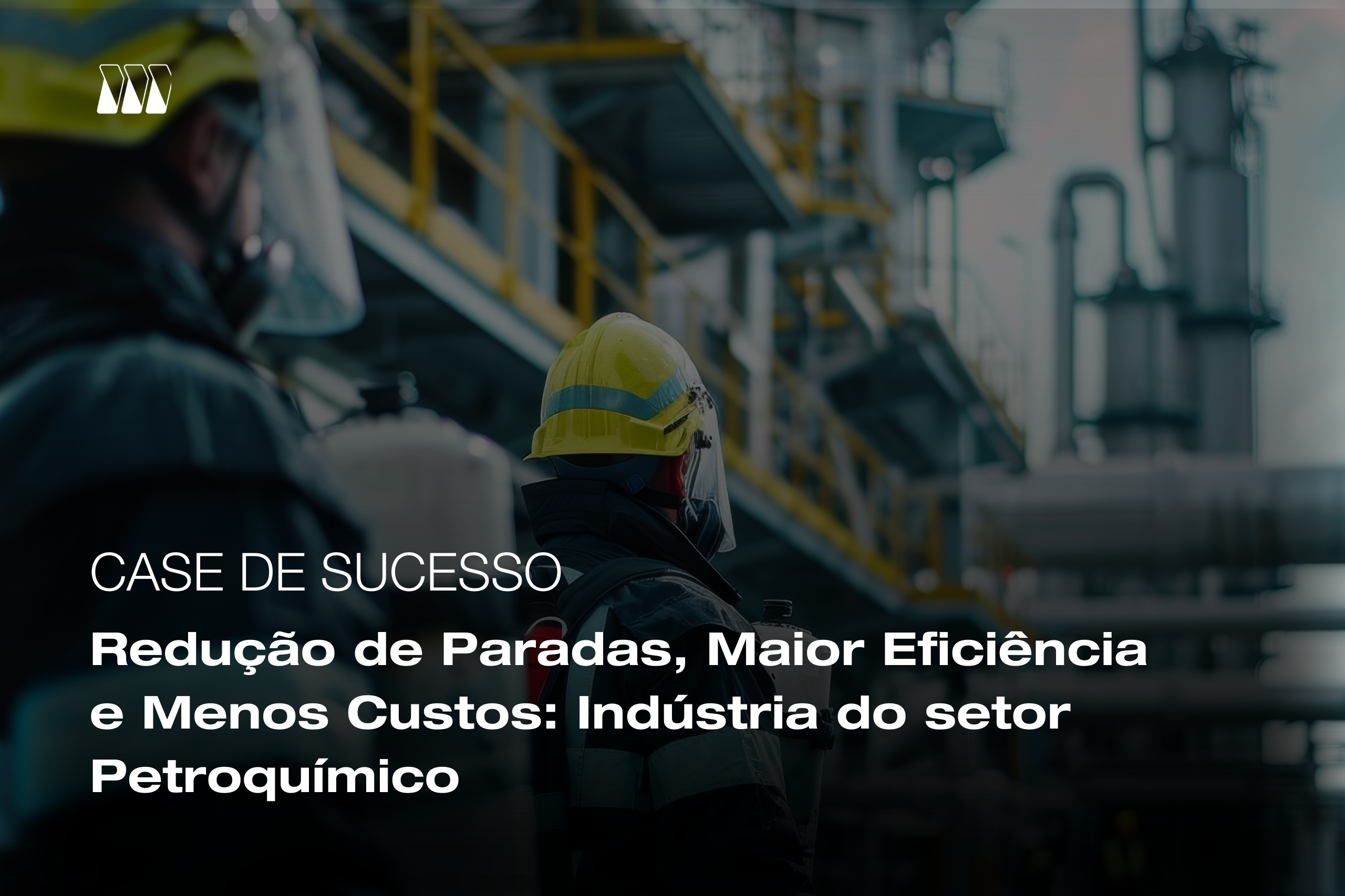 aso de sucesso de uma indústria do setor petroquímico, que contou com a expertise dos técnicos da SEMAPI para transformar sua gestão de manutenção.